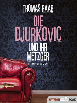 cover image of Die Djurkovic und ihr Metzger